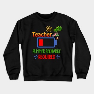 Teacher summer recharge required funny back to Crewneck Sweatshirt